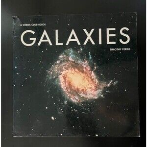 GALAXIES by Timothy Ferris - A Sierra Club Book - Astronomy Illustrated - 1982